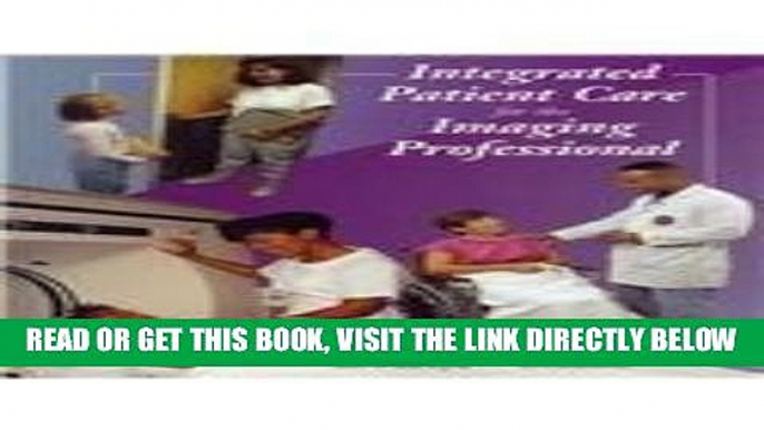 [FREE] EBOOK Integrated Patient Care for the Imaging Professional, 1e BEST COLLECTION