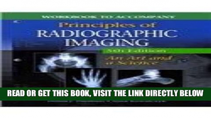 [READ] EBOOK WORKBOOK: Principles of Radiographic Imaging: An Art and a Science ONLINE COLLECTION