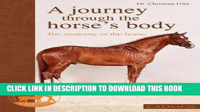 [READ] EBOOK A Journey Through the Horse s Body: The Anatomy of the Horse BEST COLLECTION