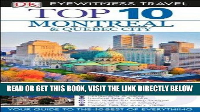 [EBOOK] DOWNLOAD Top 10 Montreal   Quebec City (Eyewitness Top 10 Travel Guide) GET NOW