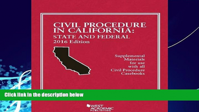 Big Deals  Civil Procedure in California: State and Federal 2016 Edition (American Casebook