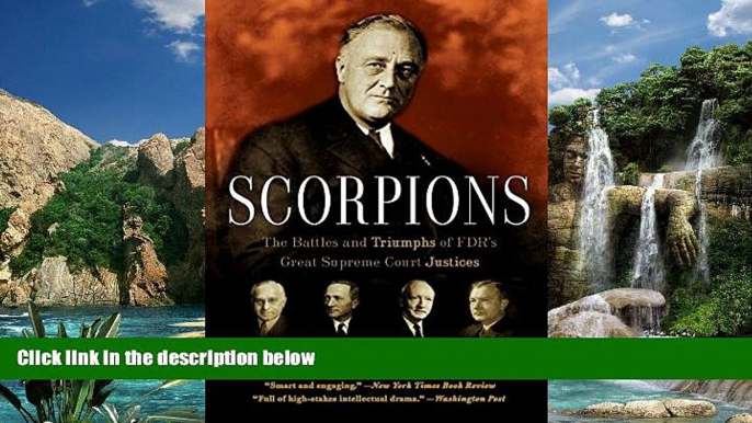 Big Deals  Scorpions: The Battles and Triumphs of FDR s Great Supreme Court Justices  Best Seller