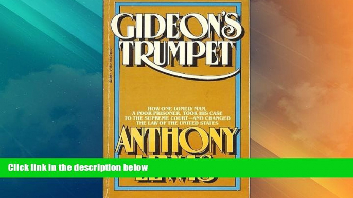 Big Deals  Gideon s Trumpet; How One Lonely Man, a Poor Prisoner, Took His Case to The Supreme