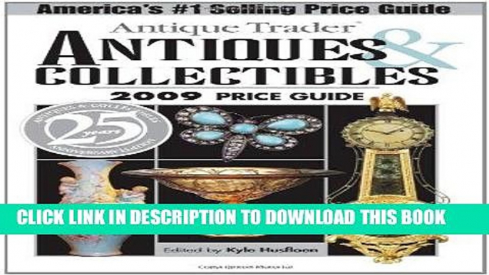 Ebook Antique Trader Antiques   Collectibles 2009 Price Guide (Antique Trader s Antiques