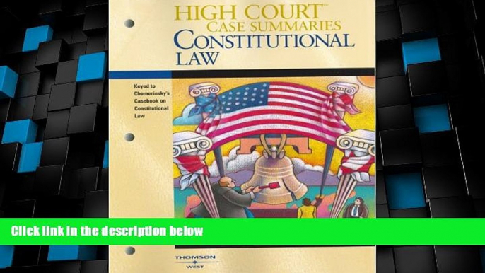 Big Deals  High Court Case Summaries on Constitutional Law (Keyed to Chemerinsky, Second Edition)