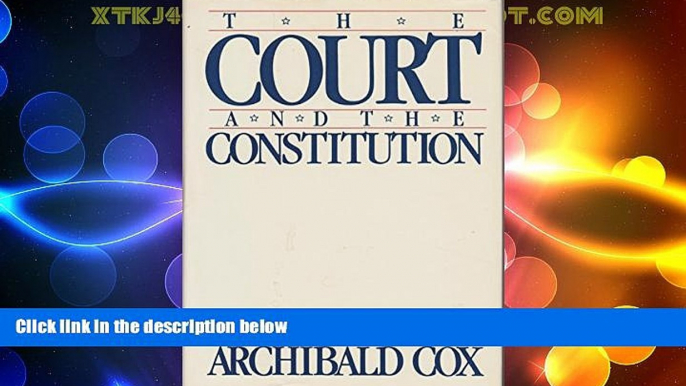 Big Deals  The Court and the Constitution  Full Read Most Wanted