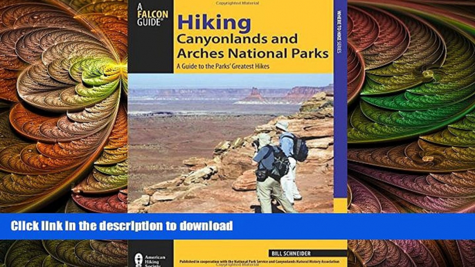 READ THE NEW BOOK Hiking Canyonlands and Arches National Parks: A Guide To The Parks  Greatest