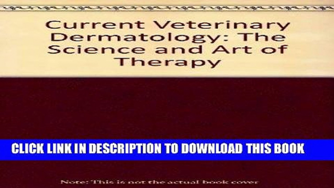 [FREE] EBOOK Current Veterinary Dermatology: The Science and Art of Therapy, 1e BEST COLLECTION