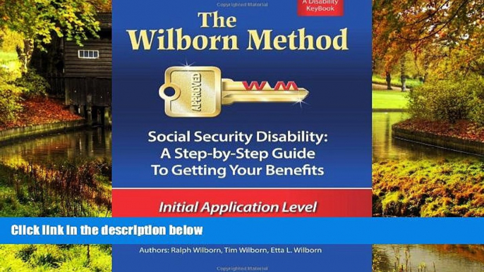 Must Have  The Wilborn Method: Social Security Disability: a Step-By-Step Guide to Getting Your