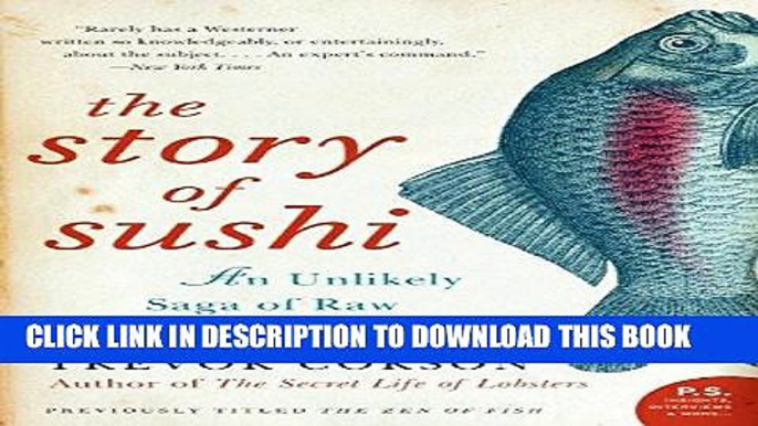 [PDF] The Story of Sushi: An Unlikely Saga of Raw Fish and Rice Popular Collection