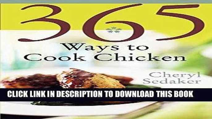 [PDF] 365 Ways to Cook Chicken: Simply the Best Chicken Recipes You ll Find Anywhere! Popular