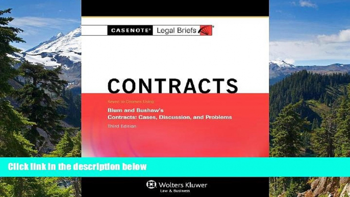 READ FULL  Casenotes Legal Briefs: Contracts Keyed to Blum   Bushaw, Third Edition (Casenote Legal