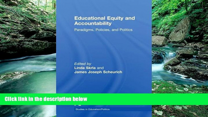 Books to Read  Educational Equity and Accountability: Paradigms, Policies, and Politics (Studies