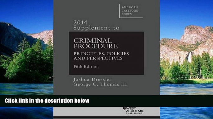 READ FULL  Criminal Procedure, Principles, Policies and Perspectives, 5th, 2014 Supplement