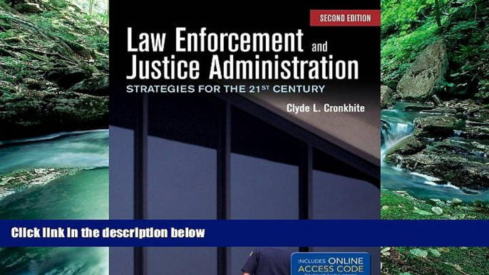 Books to Read  Law Enforcement And Justice Administration: Strategies For The 21St Century  Full