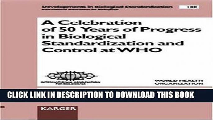 [FREE] EBOOK Celebration of 50 Years of Progress in Biological Standardization and Control at WHO: