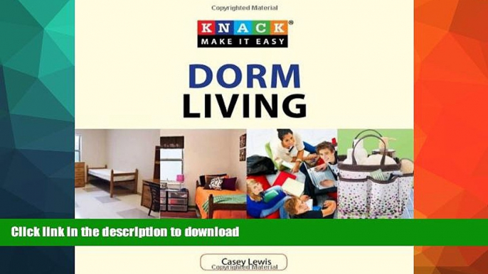 FAVORITE BOOK  Knack Dorm Living: Get The Room--And The Experience--You Want At College (Knack: