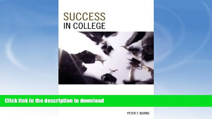 READ BOOK  Success in College: From C s in High School to A s in College FULL ONLINE