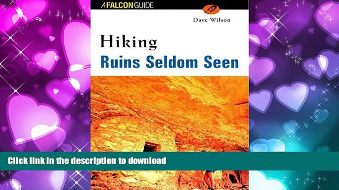 READ THE NEW BOOK Hiking Ruins Seldom Seen (Regional Hiking Series) READ PDF FILE ONLINE