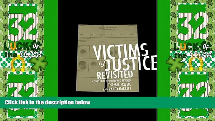 Big Deals  Victims of Justice Revisited: Completely Updated and Revised  Full Read Most Wanted