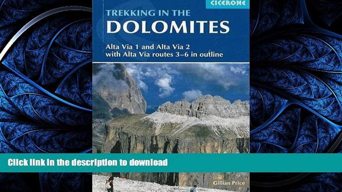 READ ONLINE Trekking in the Dolomites: Alta Via 1 And Alta Via 2 With Alta Via Routes 3-6 In