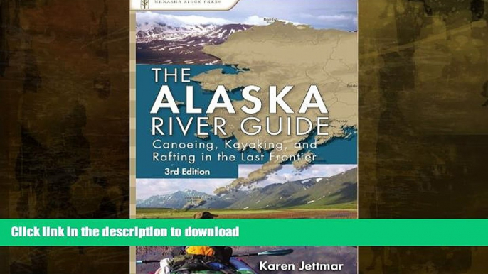 FAVORIT BOOK Alaska River Guide: Canoeing, Kayaking, and Rafting in the Last Frontier (Canoeing