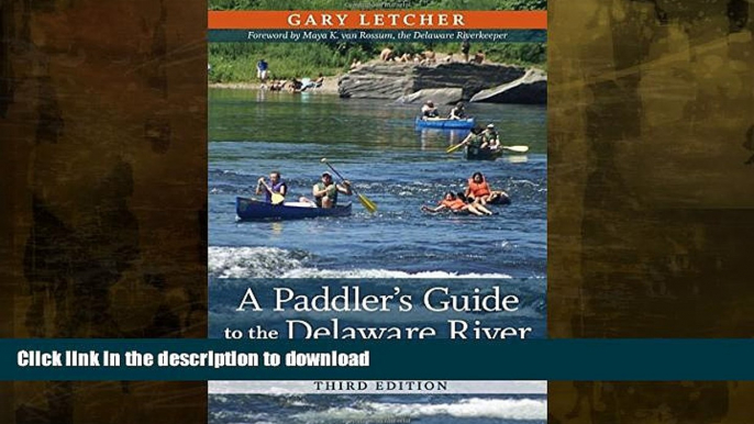 READ THE NEW BOOK A Paddler s Guide to the Delaware River: Kayaking, Canoeing, Rafting, Tubing