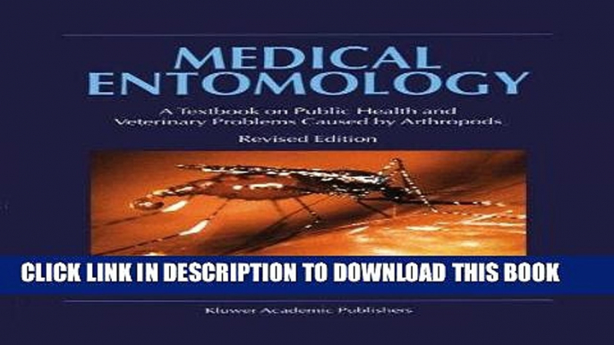 [FREE] EBOOK Medical Entomology: A Textbook on Public Health and Veterinary Problems Caused by