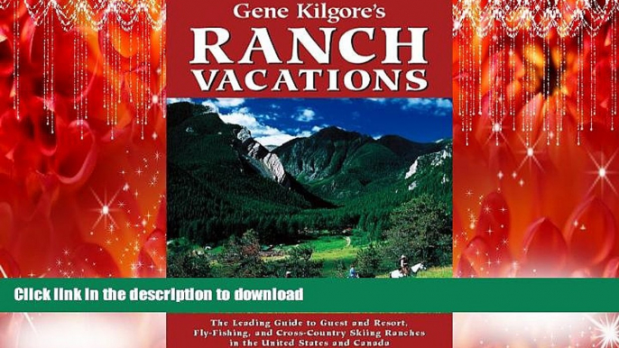 FAVORIT BOOK Gene Kilgore s Ranch Vacations: The Leading Guide to Guest and Resort, Fly-Fishing