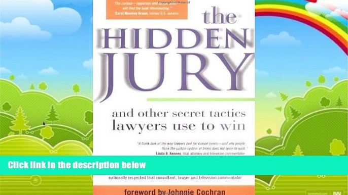 Big Deals  The Hidden Jury: And Other Secret Tactics Lawyers Use to Win  Full Ebooks Most Wanted