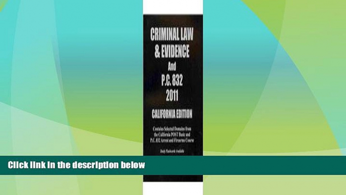 Big Deals  2011 Criminal Law and Evidence with PC 832  Full Read Most Wanted