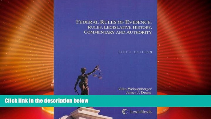 Big Deals  Federal Rules of Evidence: Rules, Legislative History, Commentary and Authority  Full