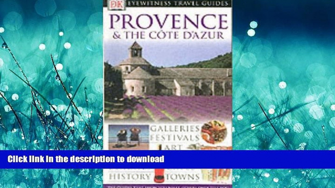 EBOOK ONLINE  Provence and Cote d Azur (DK Eyewitness Travel Guide) FULL ONLINE