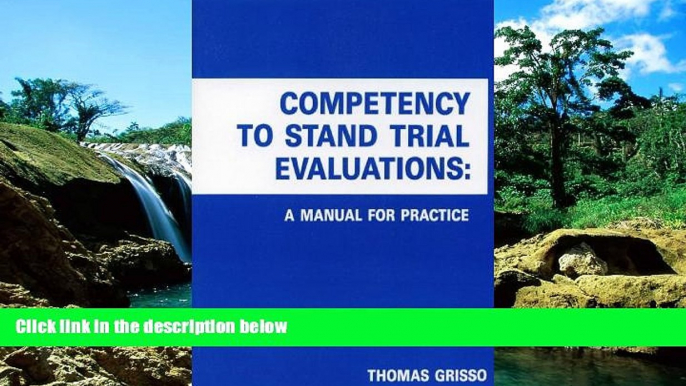 READ FULL  Competency to Stand Trial Evaluations: A Manual for Practice  READ Ebook Full Ebook