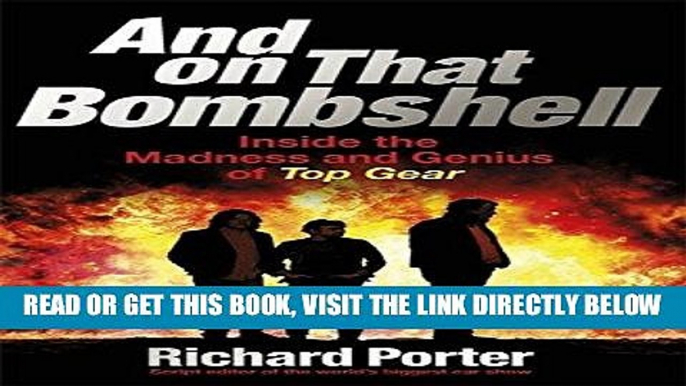 [READ] EBOOK And On That Bombshell: Inside the Madness and Genius of TOP GEAR ONLINE COLLECTION