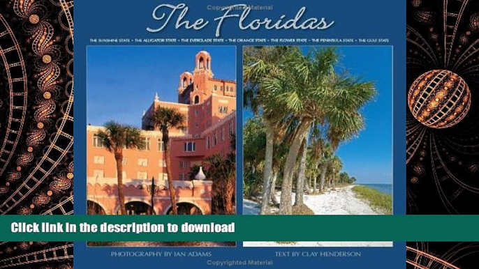 READ THE NEW BOOK The Floridas: The Sunshine State * The Alligator State * The Everglade State *