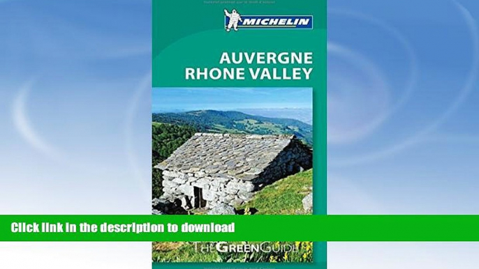 EBOOK ONLINE  Michelin Green Guide Auvergne Rhone Valley (Green Guide/Michelin)  BOOK ONLINE