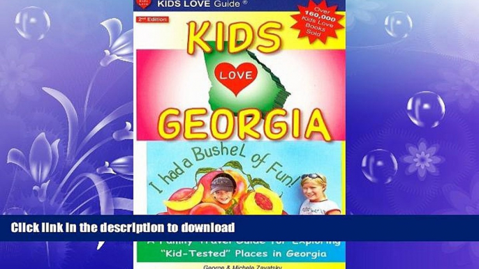 PDF ONLINE Kids Love Georgia: A Family Travel Guide to Exploring "Kid-Tested" Places in Georgia