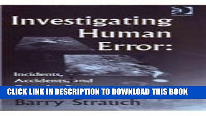 [PDF] Investigating Human Error: Incidents, Accidents, and Complex Systems: Incidents, Accidents