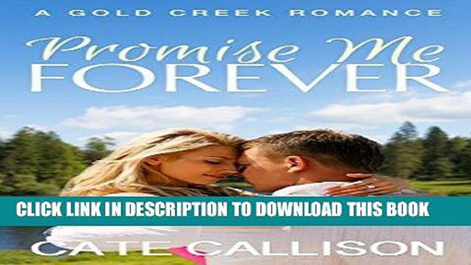 Best Seller Promise Me Forever (Gold Creek Romance Book 3) Free Download