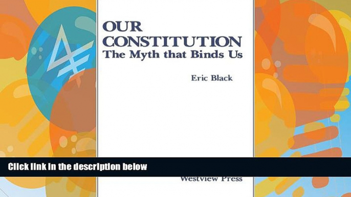 Big Deals  Our Constitution: The Myth That Binds Us  Full Ebooks Most Wanted