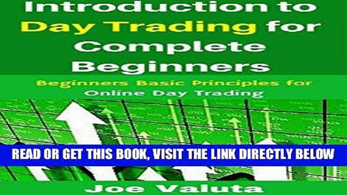 [Free Read] Introduction to Day Trading for Complete Beginners: Beginners Basic Principles for