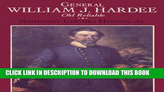 Read Now General William J. Hardee: Old Reliable (Southern Biography) PDF Online