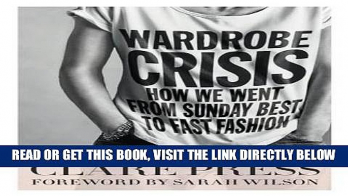 [Free Read] Wardrobe Crisis: How We Went from Sunday Best to Fast Fashion Free Online