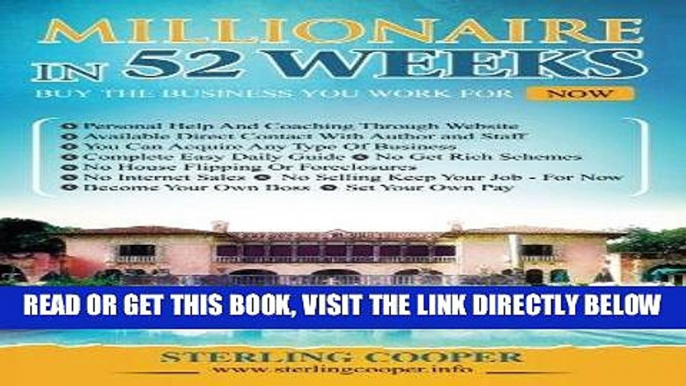 [Free Read] Millionaire in 52 Weeks, Step by Step How to Buy Any Business: The Daily Plan to Get