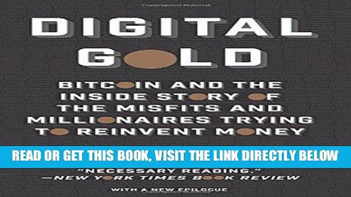 [Free Read] Digital Gold: Bitcoin and the Inside Story of the Misfits and Millionaires Trying to