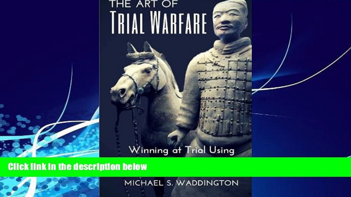 Big Deals  The Art of Trial Warfare: Winning at Trial Using Sun Tzu s The Art of War  Best Seller