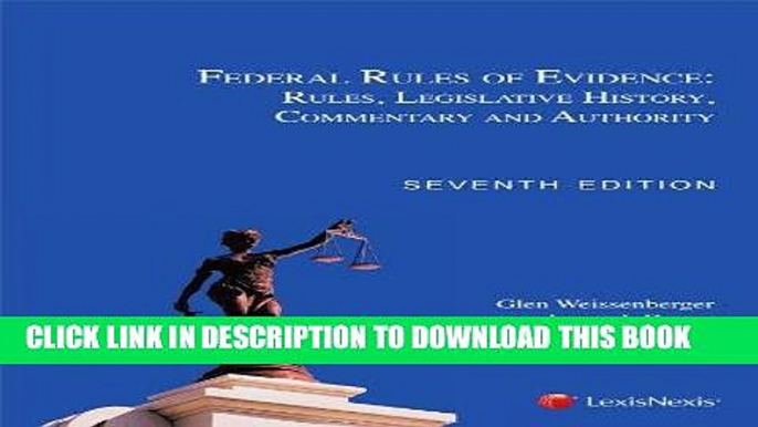 [FREE] EBOOK Federal Rules of Evidence: Rules, Legislative History, Commentary and Authority