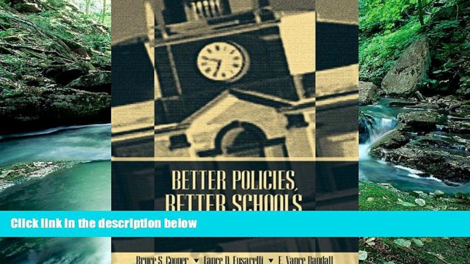 Big Deals  Better Policies, Better Schools: Theories and Applications  Best Seller Books Most Wanted