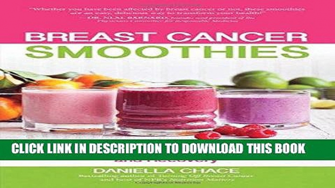 [Free Read] Breast Cancer Smoothies: 100 Delicious, Research-Based Recipes for Prevention and